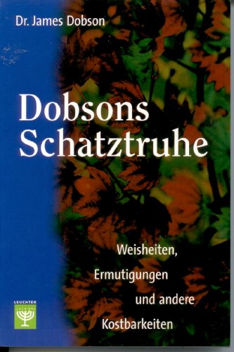 Beispielbild fr Dobsons Schatztruhe: Weisheiten, Ermutigungen und andere Kostbarkeiten zum Verkauf von medimops