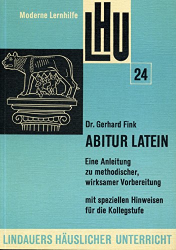 Beispielbild fr Lindauers huslicher Unterricht, Bd.24, Abitur Latein zum Verkauf von medimops