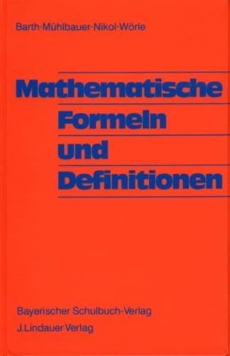 Mathematische Formeln und Definitionen - Barth, Friedrich, Mühlbauer, Paul