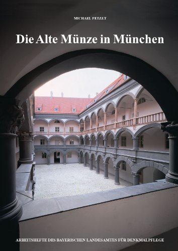 9783874906494: Die Alte Münze in München: Marstall- und Kunstkammergebäude, Hauptmünzamt, Bayerisches Landesamt für Denkmalpflege (Arbeitshefte des Bayerischen Landesamtes für Denkmalpflege) (German Edition)