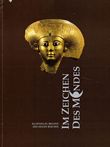 Stock image for Im Zeichen des Mondes: gypten zu beginn des Neuen Reiches for sale by medimops