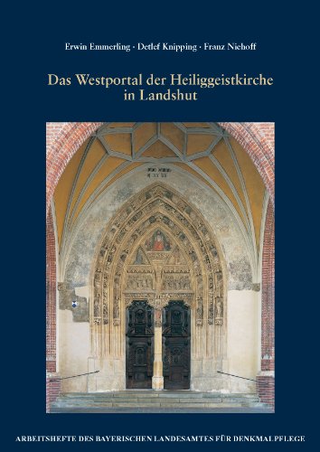 Beispielbild fr Das Westportal der Heiliggeistkirche in Landshut Ein Symposium zur Geschichte und Farbigkeit des sptgotischen Figurenportals zum Verkauf von Antiquariat am Roacker