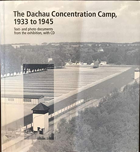 9783874907514: The Dachau Concentration Camp, 1933 to 1945