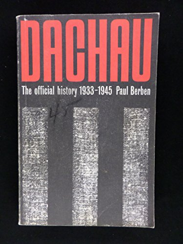 Stock image for Dachau: The official history 1933 - 1945 for sale by Granada Bookstore,            IOBA