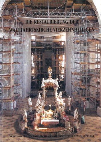 Die Restaurierung der Wallfahrtskirche Vierzehnheiligen. Bildband und Anhang. Bayerisches Landesa...