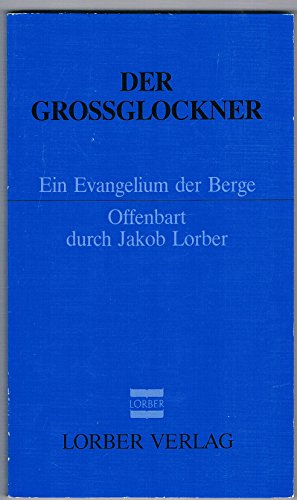 Beispielbild fr Der Grossglockner: Ein Evangelium der Berge zum Verkauf von medimops