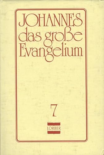 Beispielbild fr Johannes, das grosse Evangelium: Johannes, das groe Evangelium, 11 Bde., Ln, Bd.7 zum Verkauf von medimops