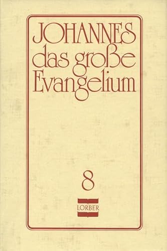 Beispielbild fr Johannes, das grosse Evangelium: Johannes, das groe Evangelium, 11 Bde., Ln, Bd.8 zum Verkauf von medimops