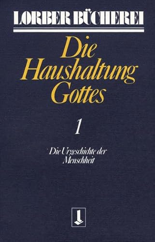 Imagen de archivo de Die Haushaltung Gottes I: Die Urgeschichte der Menschheit: TEIL 1 a la venta por medimops