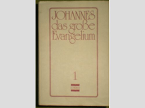 Das große Evangelium Johannes 1. - Lorber, Jakob