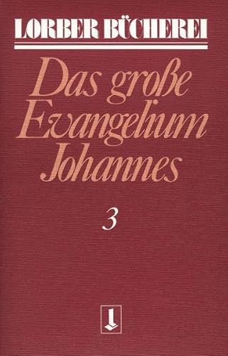 Beispielbild fr Johannes, das grosse Evangelium: Johannes, das groe Evangelium, 11 Bde., Kt, Bd.3 zum Verkauf von medimops