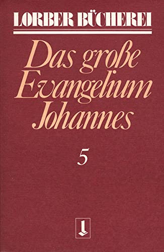 Beispielbild fr Johannes, das grosse Evangelium: Johannes, das groe Evangelium, 11 Bde., Kt, Bd.5 zum Verkauf von medimops
