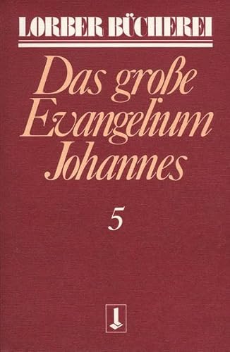 Stock image for Johannes, das grosse Evangelium: Johannes, das groe Evangelium, 11 Bde., Kt, Bd.5 for sale by medimops