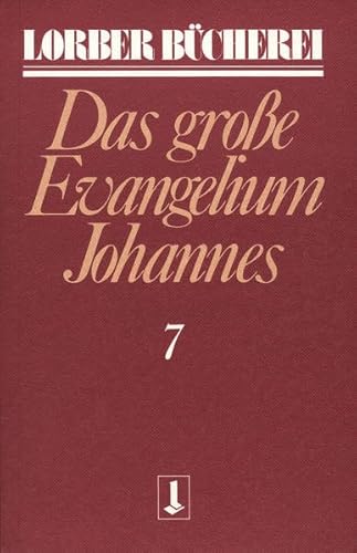 Imagen de archivo de Johannes, das grosse Evangelium: Johannes, das groe Evangelium, 11 Bde., Kt, Bd.7 a la venta por medimops