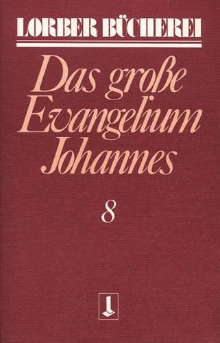 Beispielbild fr Johannes, das grosse Evangelium: Johannes, das groe Evangelium, 11 Bde., Kt, Bd.8 zum Verkauf von medimops