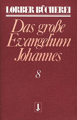 Stock image for Johannes, das grosse Evangelium: Johannes, das groe Evangelium, 11 Bde., Kt, Bd.8 for sale by medimops