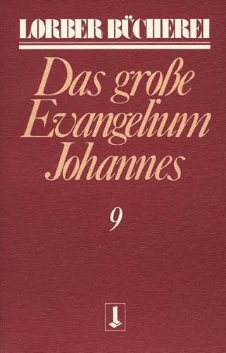 Beispielbild fr Johannes, das grosse Evangelium: Johannes, das groe Evangelium, 11 Bde., Kt, Bd.9 zum Verkauf von medimops