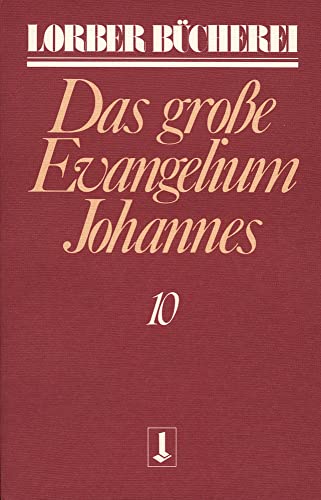 Stock image for Johannes, das grosse Evangelium: Johannes, das groe Evangelium, 11 Bde., Kt, Bd.10 for sale by medimops