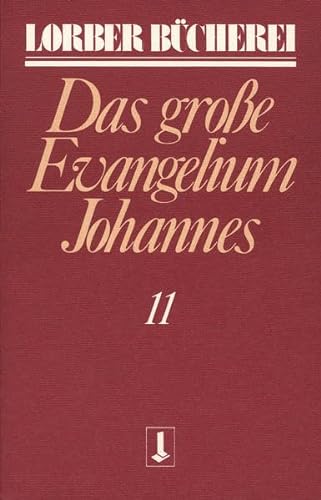 Beispielbild fr Johannes, das grosse Evangelium: Johannes, das groe Evangelium, 11 Bde., Kt, Bd.11 zum Verkauf von medimops