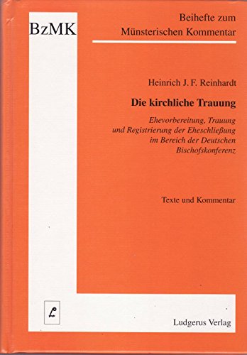 Beispielbild fr Die kirchliche Trauung: Ehevorbereitung, Trauung und Registrierung der Eheschlieung im Bereich der zum Verkauf von medimops