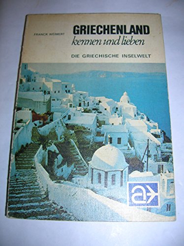 Imagen de archivo de Griechenland kenne und lieben a la venta por Antiquariat Armebooks