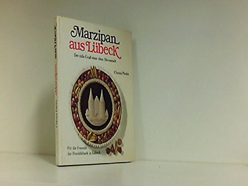 Marzipan aus Lübeck. Der süße Gruß einer alten Hansestadt - Christa, Pieske