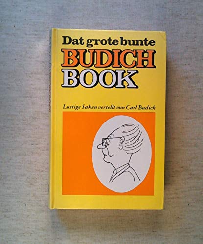Beispielbild fr Dat grote bunte Budich-Book. Lustige Saken vertellt von Carl Budich. zum Verkauf von Remagener Bcherkrippe