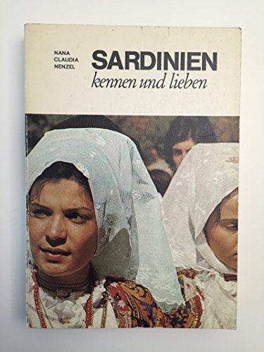 Stock image for Sardinien kennen und lieben. Die herbe Schnheit einer urwchsigen Felseninsel for sale by Buchstube Tiffany