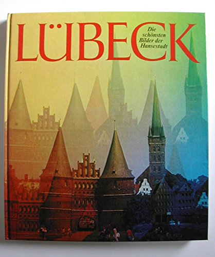 Stock image for Lubeck: Die Schonsten Bilder Der Hansestadt for sale by Acme Books