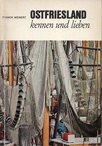 Imagen de archivo de Ostfriesland kennen und lieben. Unbeschwerte Ferientage auf den Inseln, an der Kste und im Land zwischen Ems und Jade a la venta por Versandantiquariat Felix Mcke