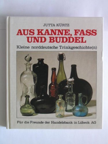 Beispielbild fr Aus Kanne, Fa und Buddel. Kleine norddeutsche Trinkgeschichte( n) zum Verkauf von Leserstrahl  (Preise inkl. MwSt.)