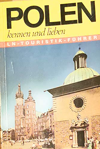 Stock image for Polen kennen und lieben : unbekanntes Nachbarland im Osten. von. [Kartografie: H. Schultchen], LN-Touristikfhrer ; 54 for sale by Antiquariat Harry Nimmergut