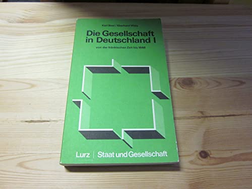 Die Gesellschaft in Deutschland (Staat und Gesellschaft ; Bd. 2) (German Edition) (9783875010527) by Bosl, Karl