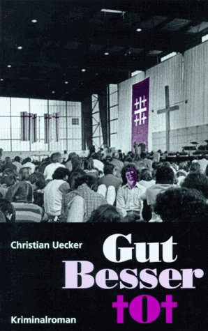 Beispielbild fr Gut - Besser - Tot. Kriminalroman Uecker, Christian zum Verkauf von tomsshop.eu