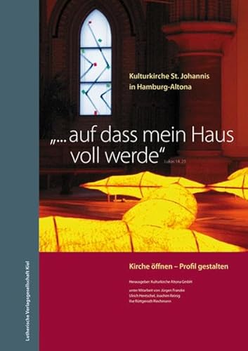 9783875031539: "...auf dass mein Haus voll werde": Kirche ffnen - Profil gestalten