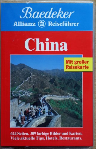 Baedeker Allianz-Reiseführer : China. Mit großer Reisekarte. 309 farbige Bilder und Karten. Viele...