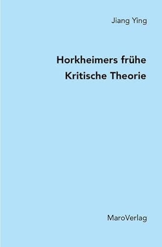 Stock image for Jiang, Y: Horkheimers frhe Kritische Theorie for sale by Blackwell's