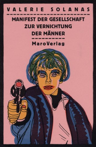 Manifest zur Vernichtung der MÃ¤nner. S.C.U.M (9783875122398) by Valerie Solanas