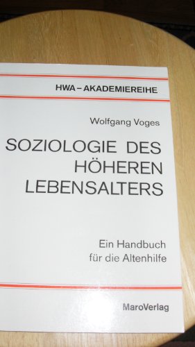 Stock image for Soziologie des hheren Lebensalters. Ein Handbuch fr die Altenhilfe. for sale by Antiquariat Herrmann