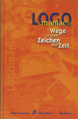 Imagen de archivo de LogoManiacs - Wege zu den Zeichen der Zeit a la venta por Hylaila - Online-Antiquariat