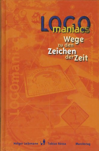 Stock image for LogoManiacs - Wege zu den Zeichen der Zeit for sale by Hylaila - Online-Antiquariat