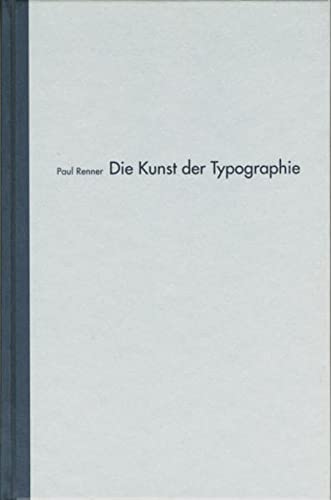 Die Kunst der Typographie. - Renner, Paul