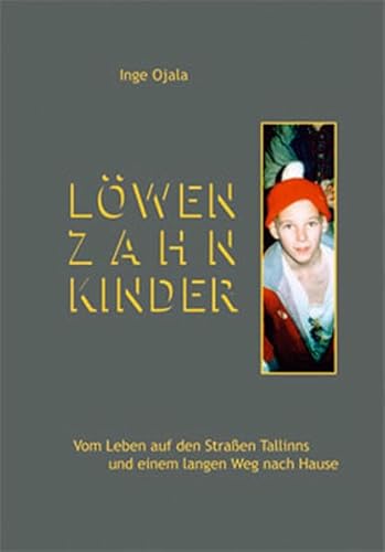 Beispielbild fr Lwenzahnkinder: Vom Leben auf den Straen Tallinns und einem langen Weg nach Hause zum Verkauf von Buchmarie