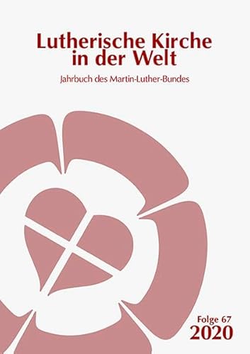 Beispielbild fr Lutherische Kirche in der Welt. Jahrbuch des Martin Luther-Bundes / Lutherische Kirche in der Welt: Jahrbuch des Martin-Luther-Bundes zum Verkauf von medimops