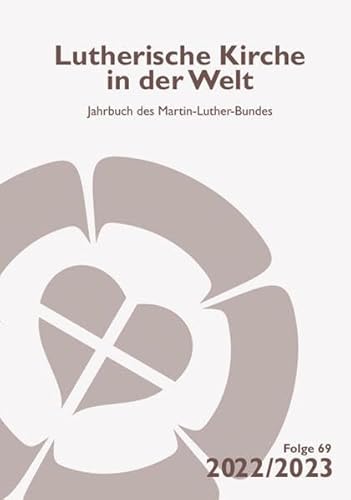 Beispielbild fr Lutherische Kirche in der Welt. Jahrbuch des Martin Luther-Bundes / Lutherische Kirche in der Welt: Jahrbuch des Martin-Luther-Bundes zum Verkauf von medimops