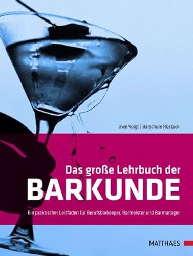 9783875150186: Das groe Lehrbuch der Barkunde: Ein praktischer Leitfaden fr Berufsbarkeeper, Barmeister und Barmanager
