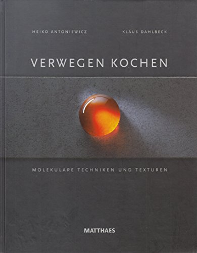 Stock image for Verwegen kochen: Molekulare Techniken und Texturen for sale by medimops