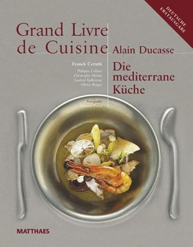 Grand Livre de Cuisine - Die Mediterrane KÃ¼che (9783875150254) by Ducasse, Alain