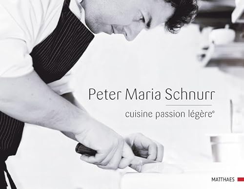 cuisine passion légère - Peter Maria Schnurr