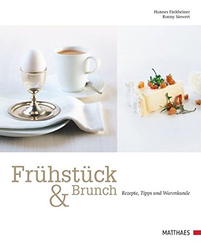 Frühstück & Brunch: Rezepte, Tipps und Warenkunde - Hannes Finkbeiner